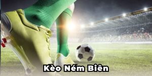 Kèo ném biên - Hướng dẫn chi tiết kinh nghiệm soi kèo 2025